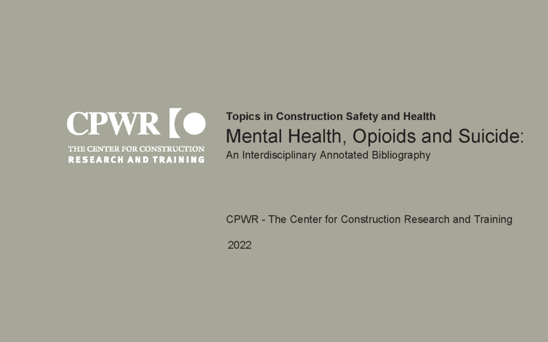 grey report cover with title Topics in Construction Safety and Health Mental Health, Opioids and Suicide: An Interdisciplinary Annotated Bibliography